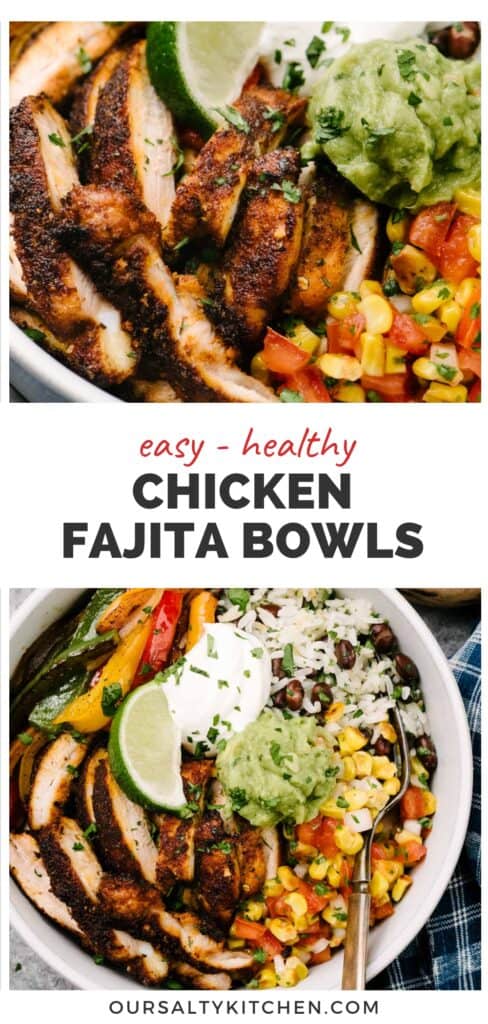 Two images (top image, from the side; bottom image, from overhead) of a chicken fajita bowl made with thinly sliced fajita chicken, sautéed onions and peppers, tomato corn salsa, and black beans and rice; title bar in the center reads "easy healthy chicken fajita bowls".